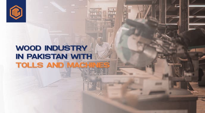 Wood industry in Pakistan with tolls and machines