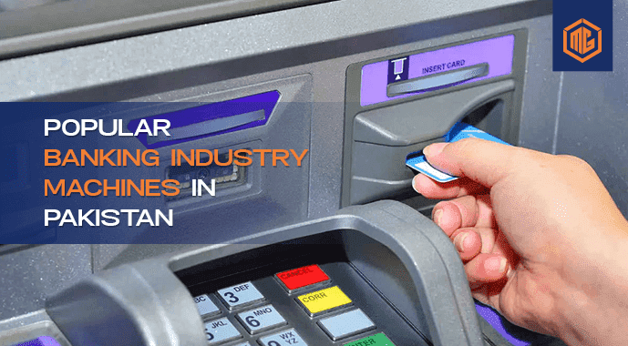 Popular banking industry machines in Pakistan