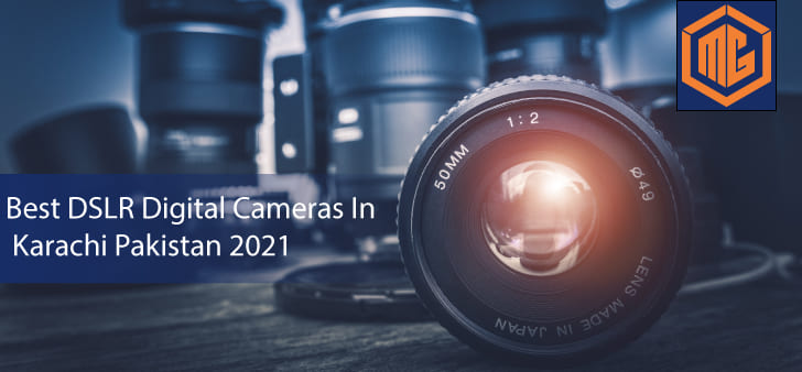 Best DSLR digital  cameras in Karachi Pakistan 2021
